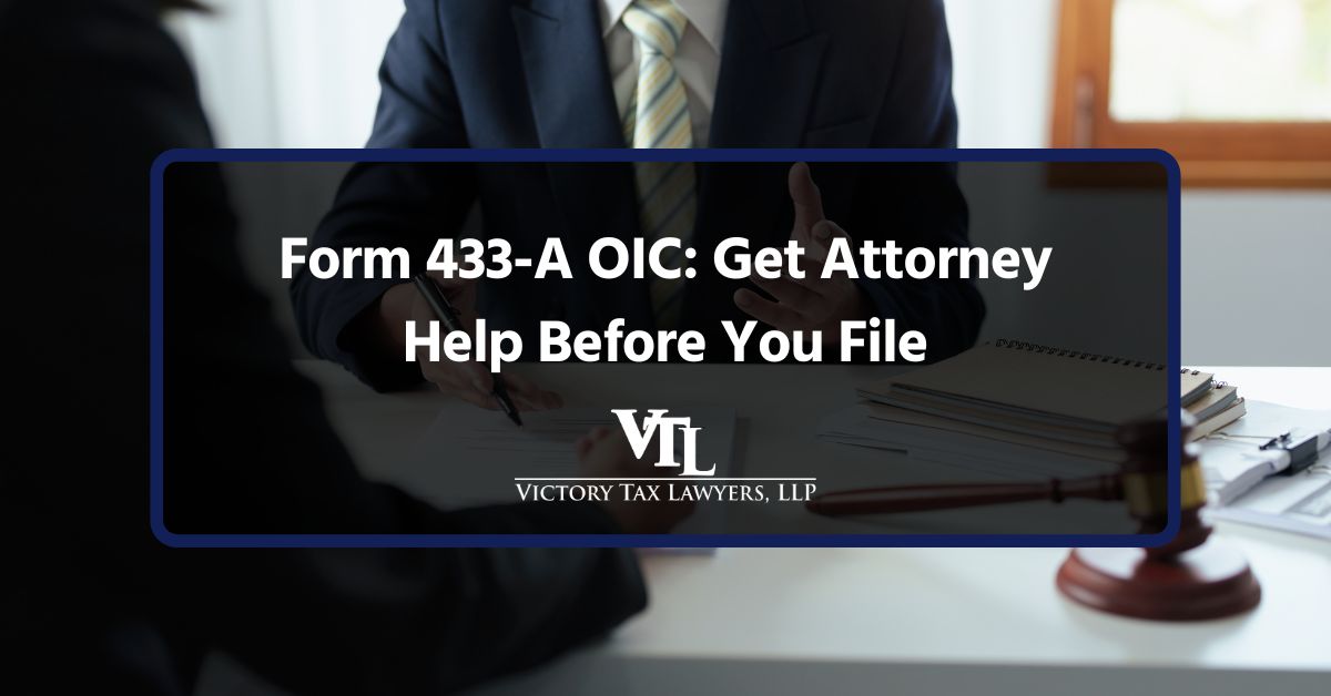 Form 433-A OIC: Get Attorney Help Before You File