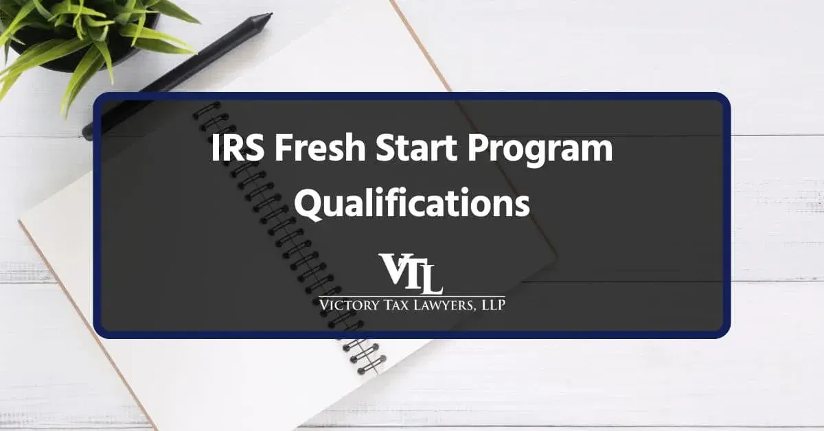IRS Fresh Start Program Qualifications