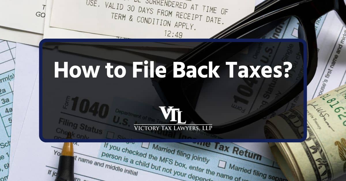 How to File Back Taxes?