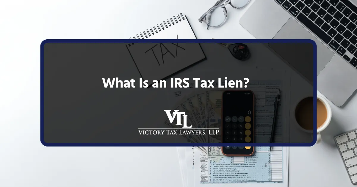 What Is an IRS Tax Lien?