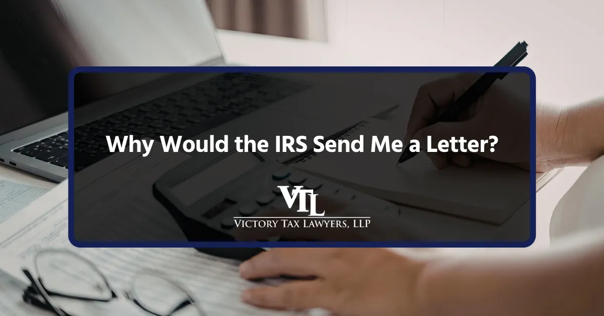 Why Would the IRS Send Me a Letter?