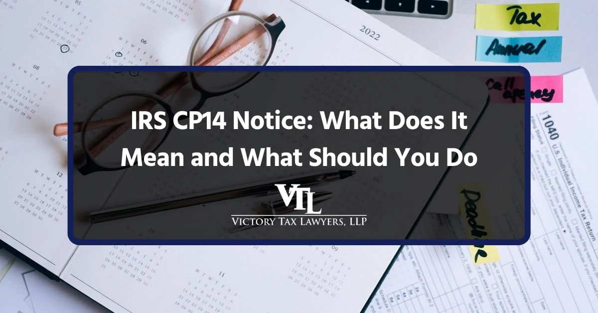 IRS CP14 Notice: What Does It Mean and What Should You Do?