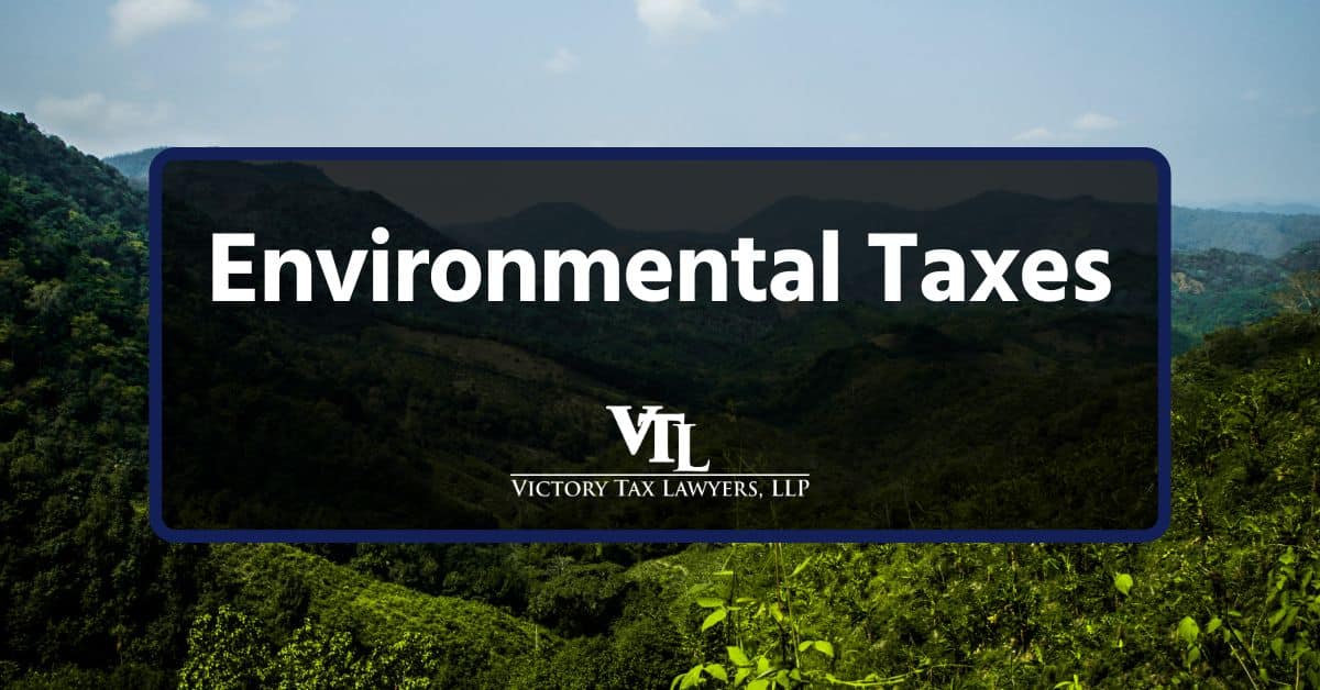 Environmental Taxes: What They Are and How They Impact You