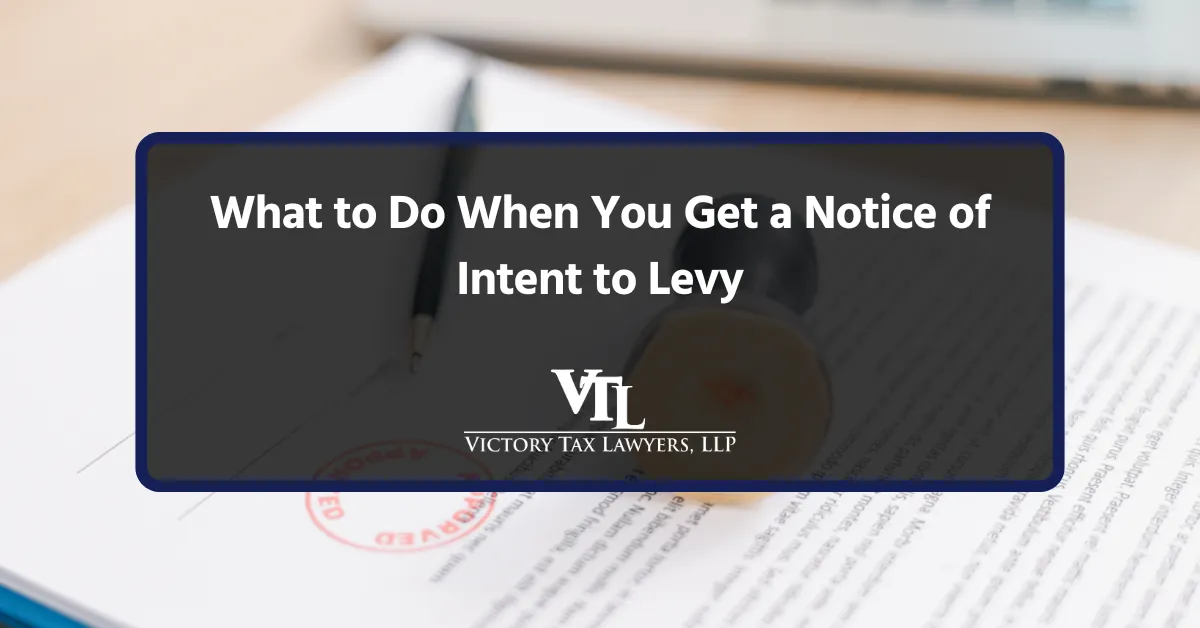 What to Do When You Get a Notice of Intent to Levy