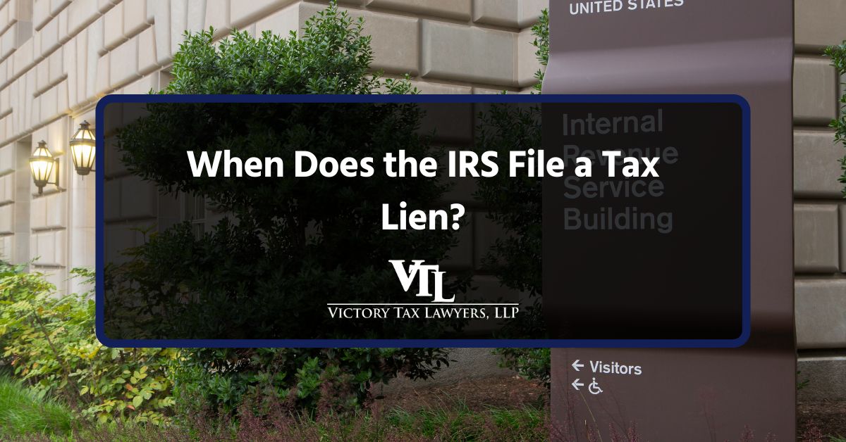 When Does the IRS File a Tax Lien?