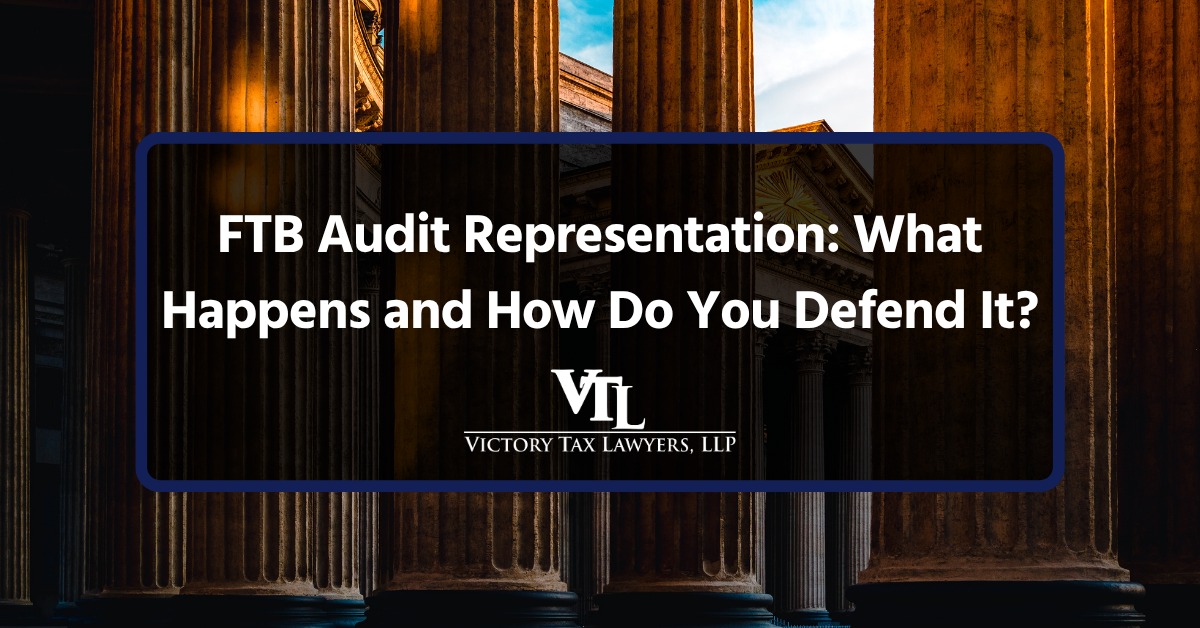 FTB Audit Representation: What Happens and How Do You Defend It?