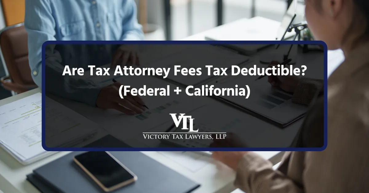 Are Tax Attorney Fees Tax Deductible? (Federal + California)