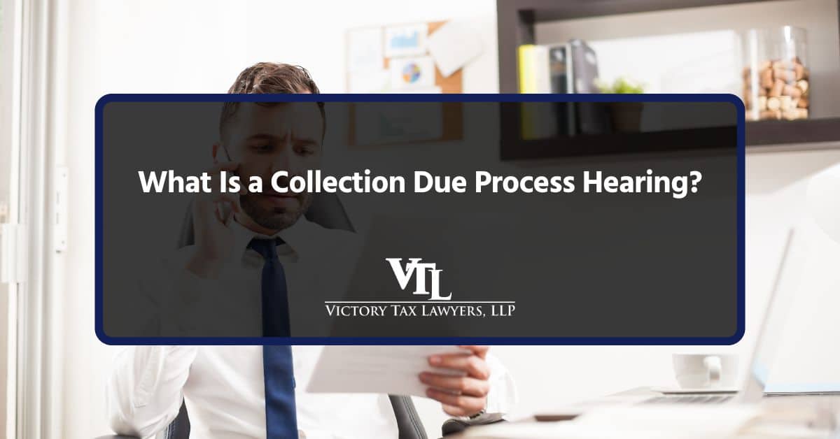 What Is a Collection Due Process Hearing?