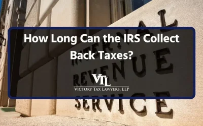 How Long Can the IRS Collect Back Taxes?