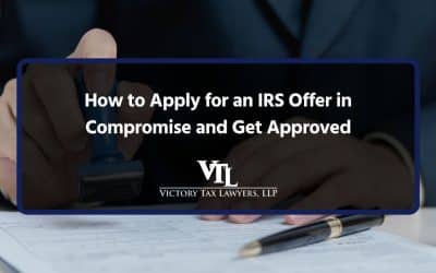 How to Apply for an IRS Offer in Compromise and Get Approved