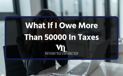 What If I Owe More Than $50,000 In Taxes