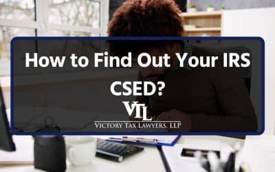 How to Find Out Your IRS CSED (Collection Statute Expiration Date)?