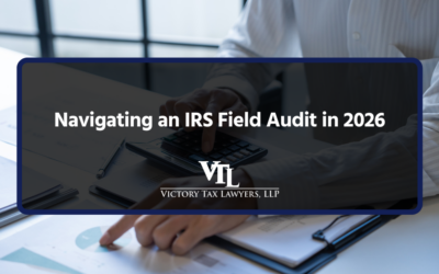 Navigating an IRS Field Audit in 2026