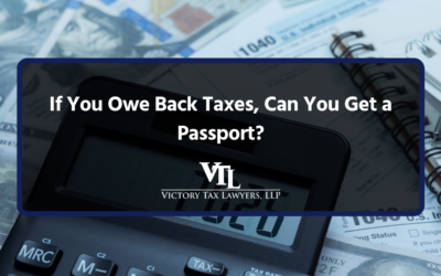 If You Owe Back Taxes, Can You Get a Passport?