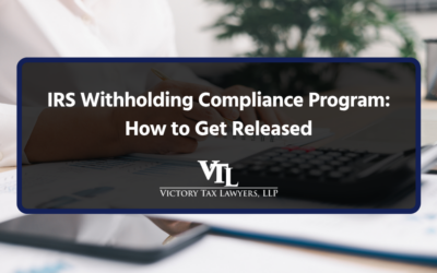 IRS Withholding Compliance Program: How to Get Released