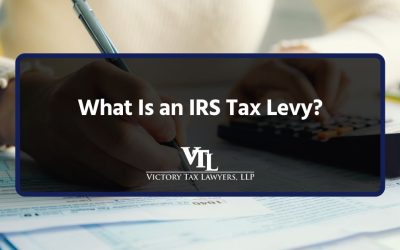 What Is an IRS Tax Levy?