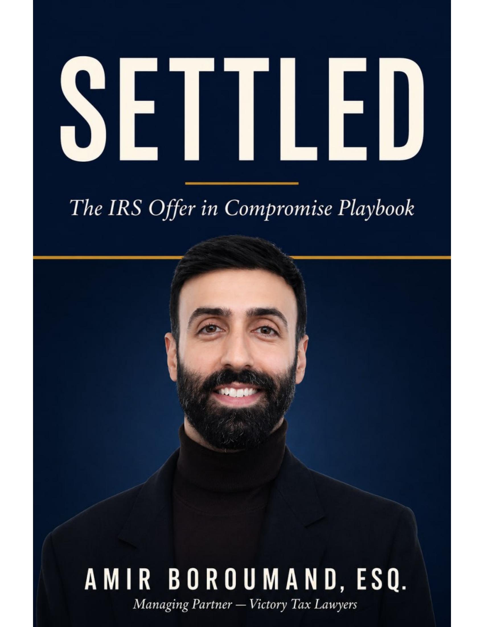 SETTLED — The IRS Offer in Compromise Playbook