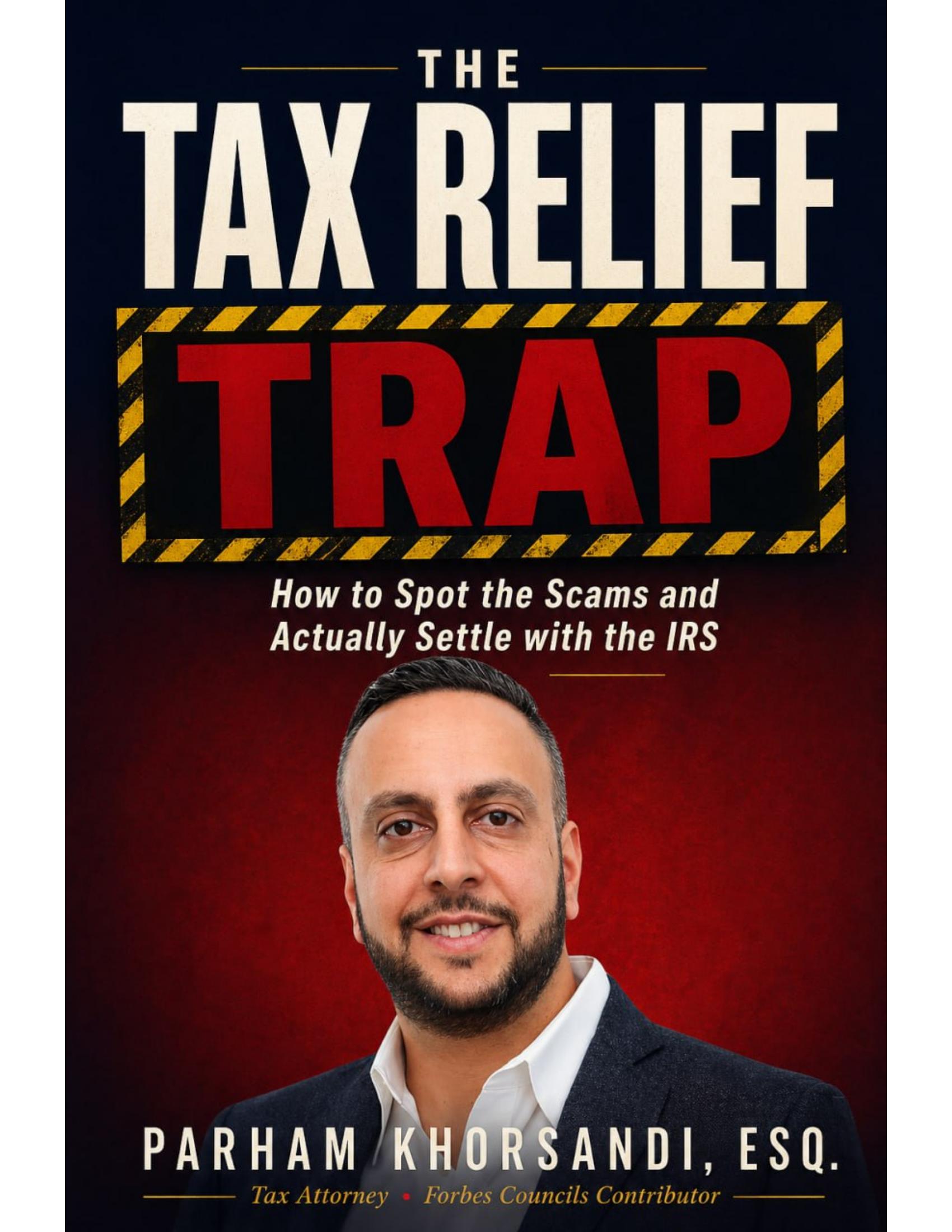 The Tax Relief Trap — How to Spot the Scams and Actually Settle with the IRS
